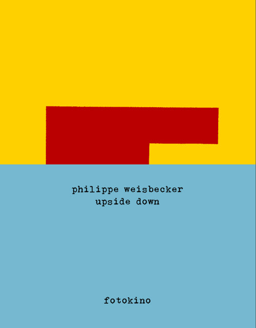 Philippe Weisbecker: Upside Down