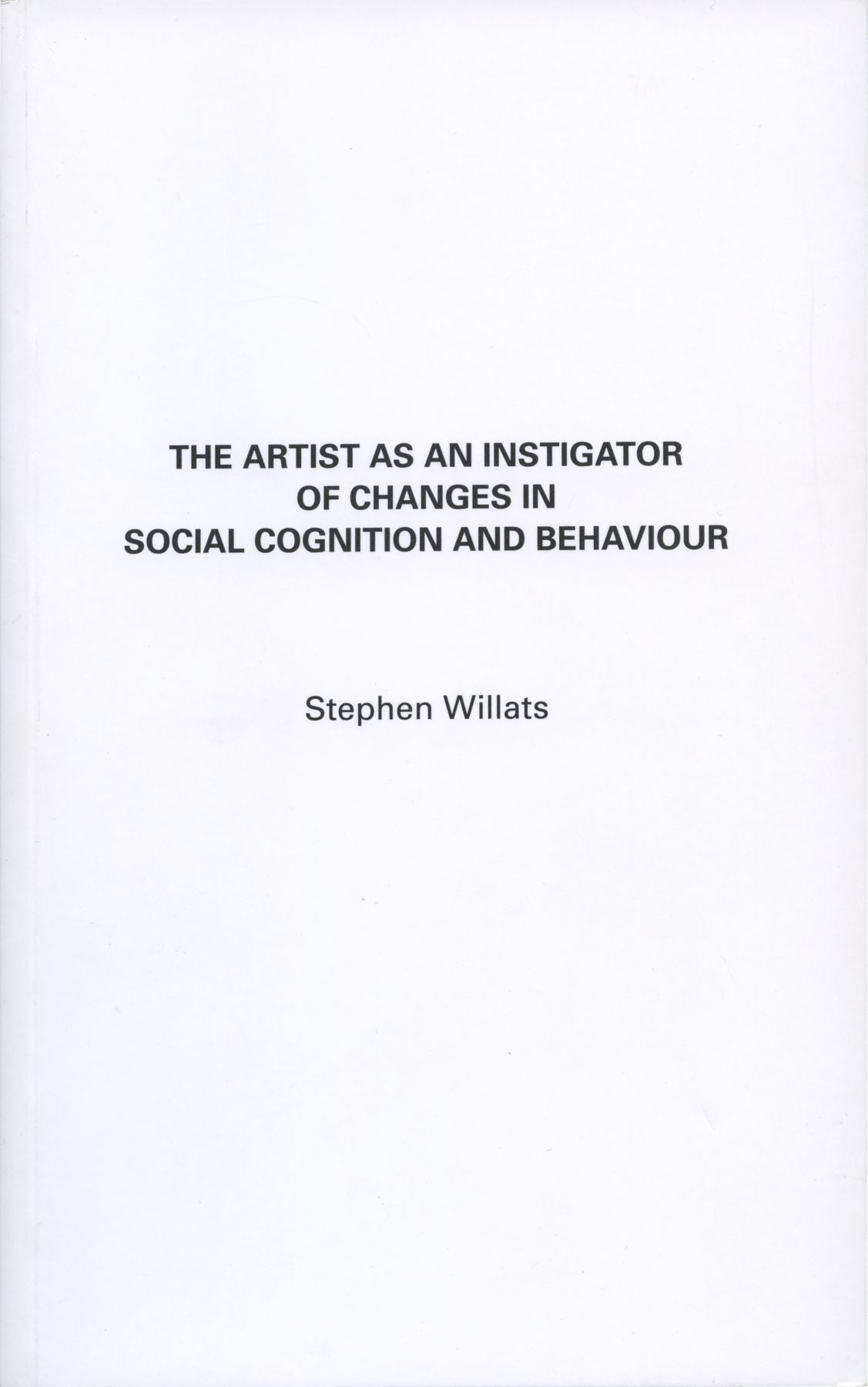 Stephen Willats: The Artist as an Instigator of Changes in Social Cognition and Behaviour
