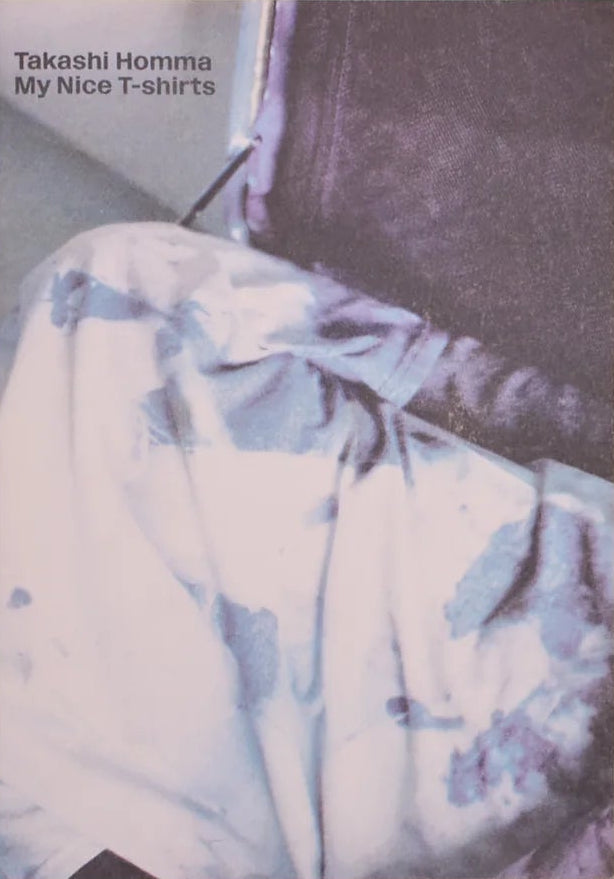Takashi Homma: My Nice T-Shirts