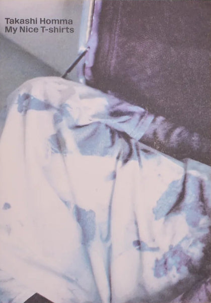 Takashi Homma: My Nice T-Shirts