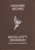 Jess Elliott Dennison: Midweek Recipes, Simple Cooking from my Edinburgh Studio