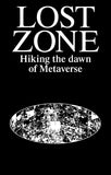 Lost Zone: Hiking the dawn of Metaverse