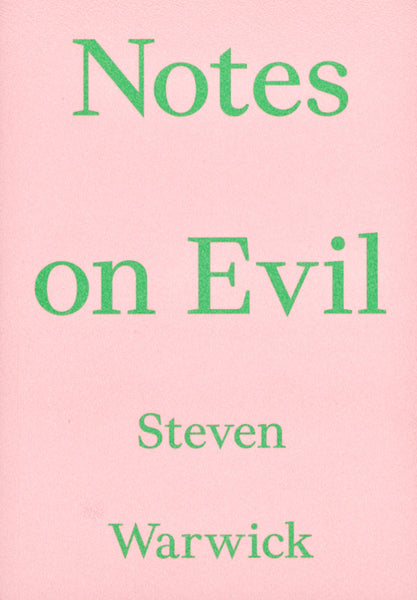 Steven Warwick: Notes on Evil