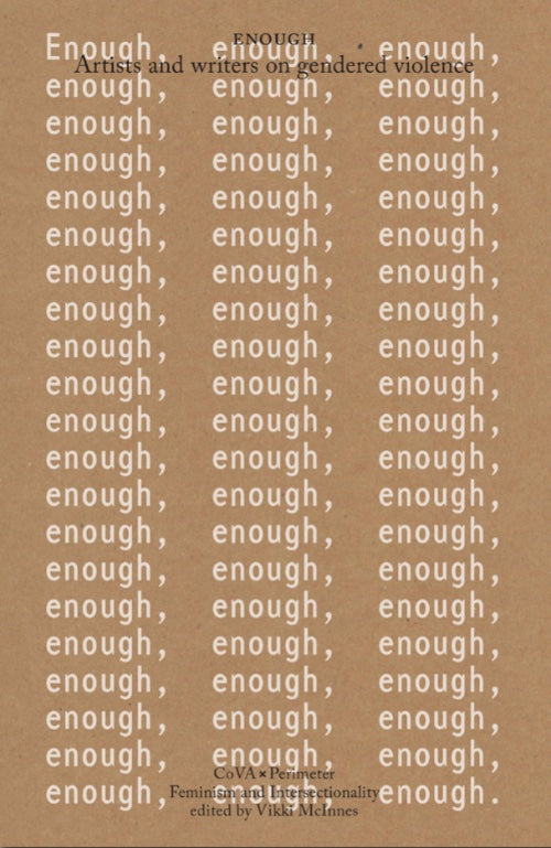 Enough: Artists and writers on gendered violence