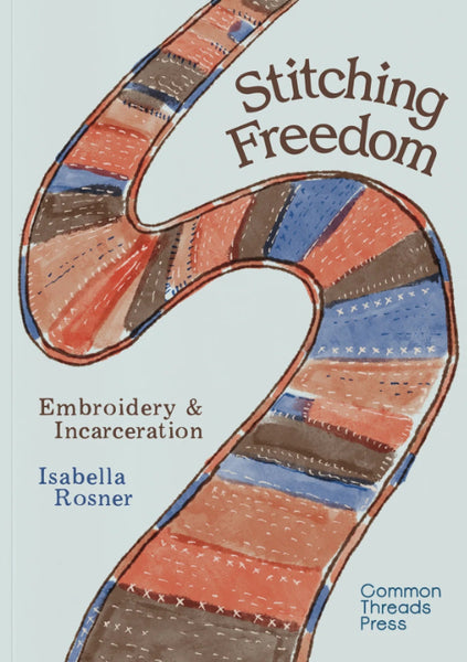 Stitching Freedom: Embroidery and Incarceration