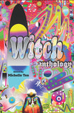 WITCH Anthology, edited by Michelle Tea