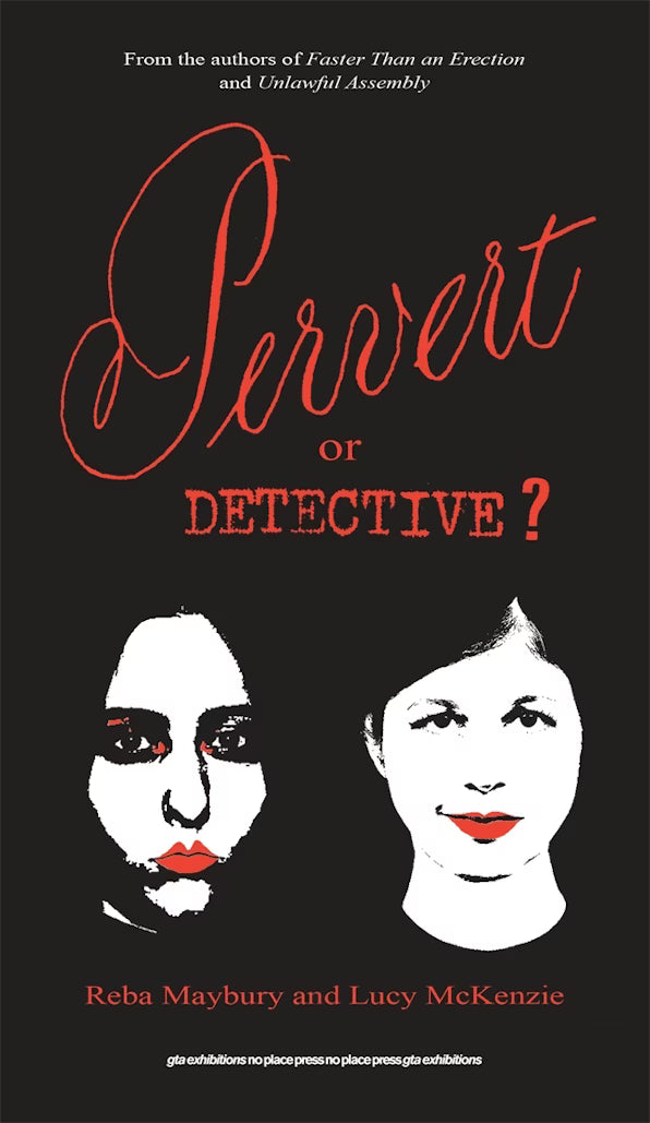Lucy McKenzie & Reba Maybury: Pervert or Detective?