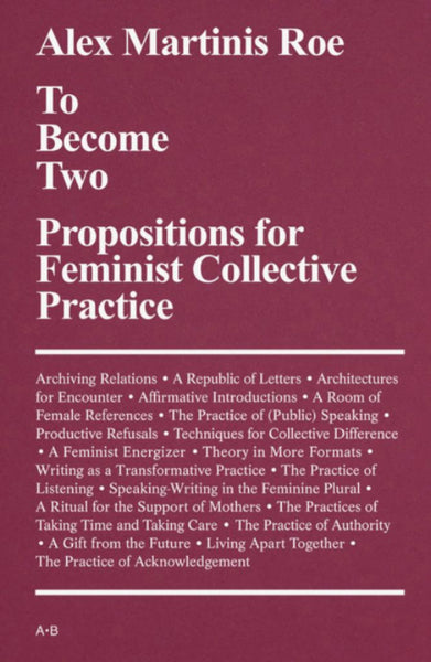 To Become Two - Propositions for Feminist Collective Practice