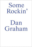 Dan Graham: Some Rockin'