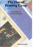 Danielle Aubert: The Detroit Printing Co-Op