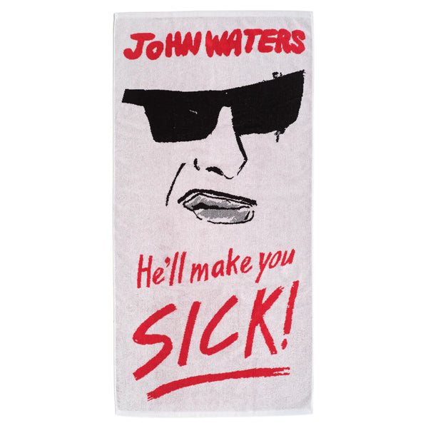 John Waters "He'll Make You Sick!" Towel