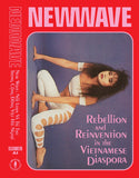 New Wave: Rebellion and Reinvention in the Vietnamese Diaspora
