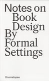 Notes on Book Design By Formal Settings