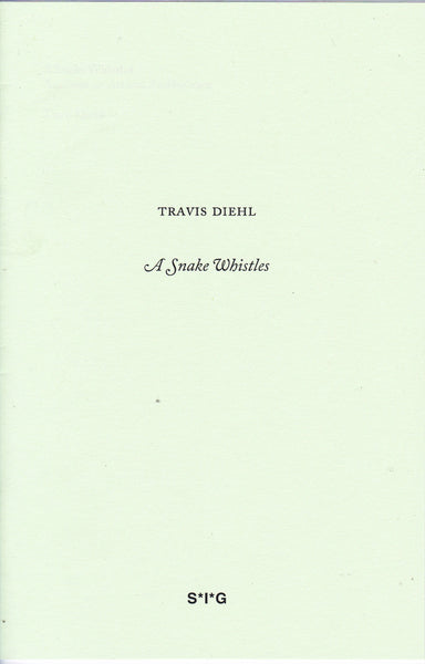 Travis Diehl: A Snake Whistles