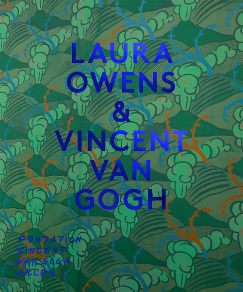 Mark Godfrey, Bice Curiger, Julia Marchand-Laura Owens & Vincent Van Gogh