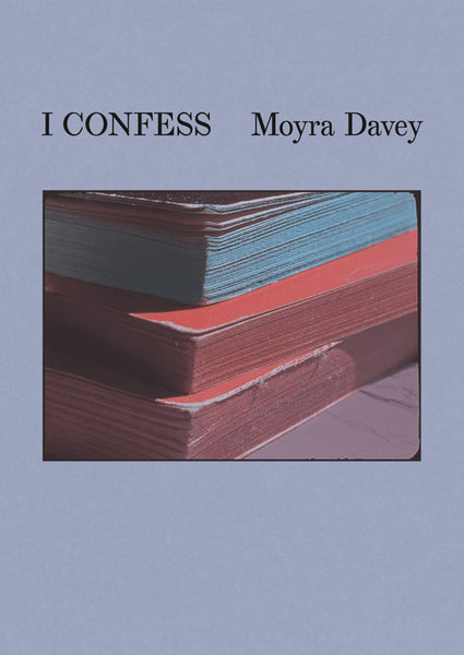 Moyra Davey-I Confess