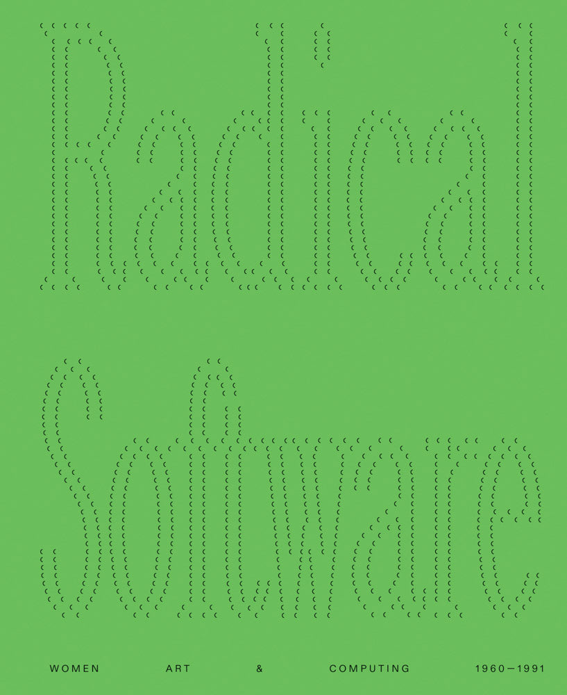 Radical Software: Women, Art & Computing 1960–1991