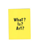 What? Is? Art? - Lindsey White & Anonymous