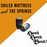 Soiled Mattress and the Springs: Honk Honk Bonk! LP