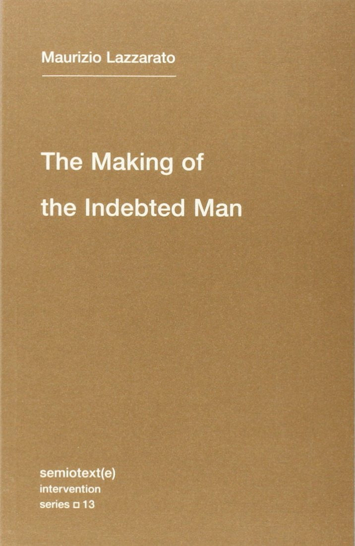 Maurizio Lazzarato: The Making of the Indebted Man