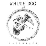 White Dog: Triturate 12"