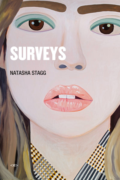 Natasha Stagg: Surveys