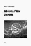 Jean Louis Schefer: The Ordinary Man of Cinema