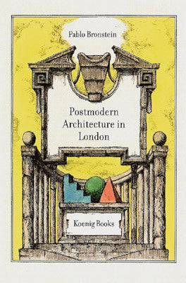 Pablo Bronstein: Postmodern Architecture in London