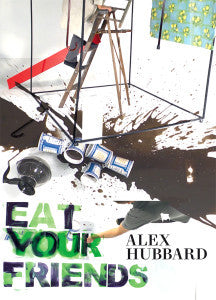 Alex Hubbard: Eat Your Friends