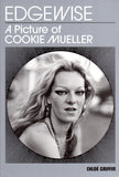 Chloé Griffin: Edgewise, A Picture of Cookie Mueller