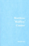 Matthias "Wolfboy" Connor: Greatest Hits