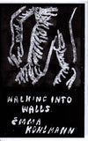 Emma Kohlmann: Walking Into Walls