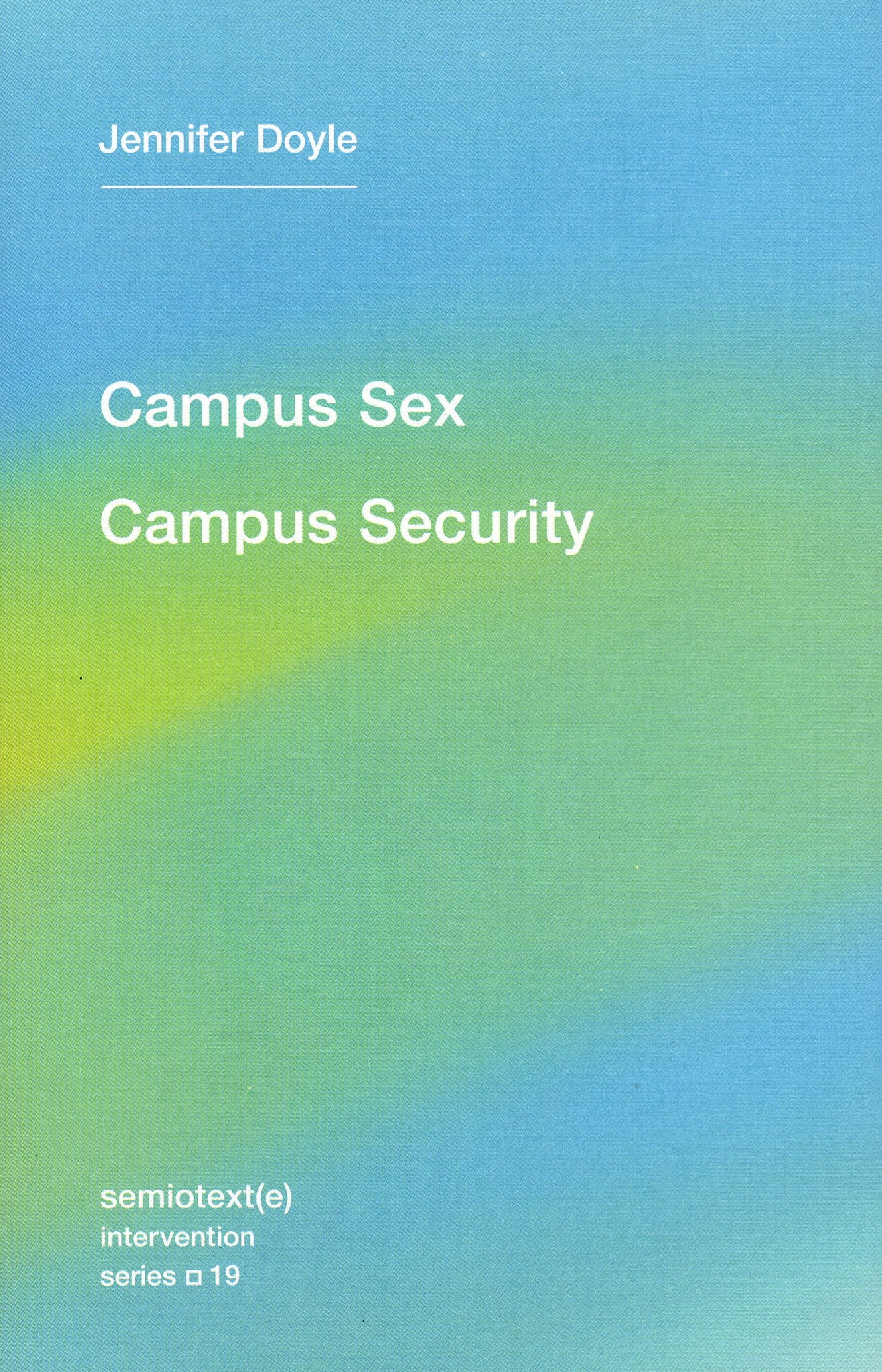 Jennifer Doyle: Campus Sex, Campus Security