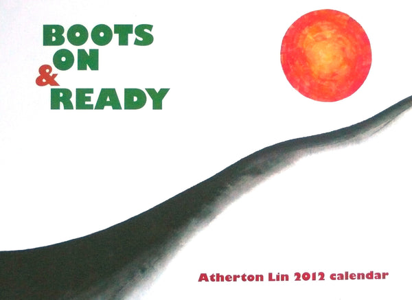 Atherton Lin: Boots on & Ready 2012 Calendar