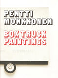 Pentti Monkkonen: Box Truck Paintings