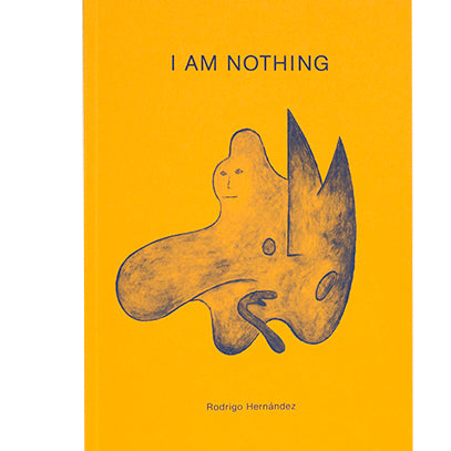 Rodrigo Hernández: I Am Nothing