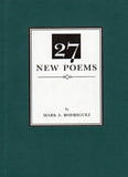 Mark Rodriguez: 27 New Poems