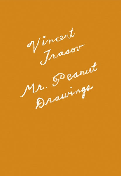 Vincent Trasov: Mr. Peanut Drawings