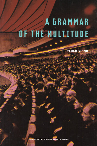 Paolo Virno: A Grammar of the Multitude