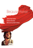 Johnny Ray Huston & Bradford Nordeen: Because Horror