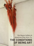 Pat Hearn Gallery & American Fine Arts, Co.: The Conditions of Being Art
