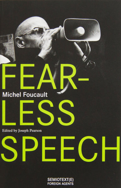 Michel Foucault: Fearless Speech