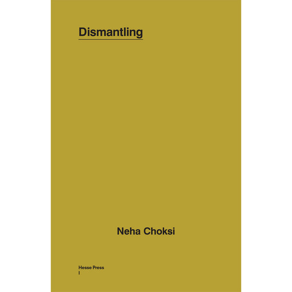 Neha Choksi: Dismantling
