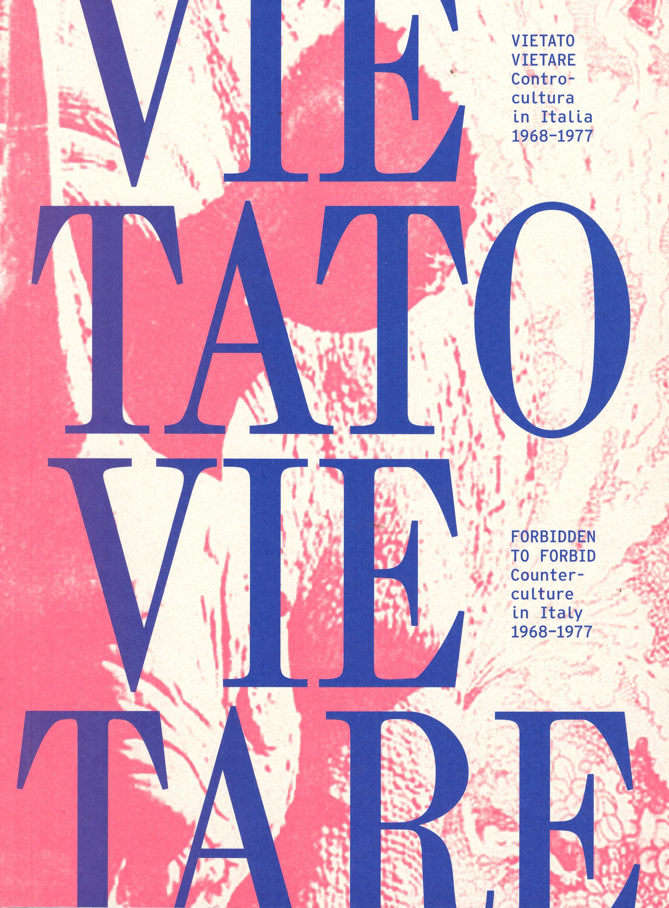 Melania Gazzotti (Editor): Forbidden To Forbid. Counterculture In Italy 1968-1977
