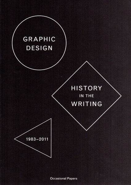 Ed. by Catherine De Smet & Sara De Bondt: Graphic Design History In The Writing 1983-2011