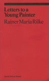 Rainer Maria Rilke: Letters to a Young Painter