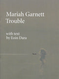 Mariah Garnett: Trouble