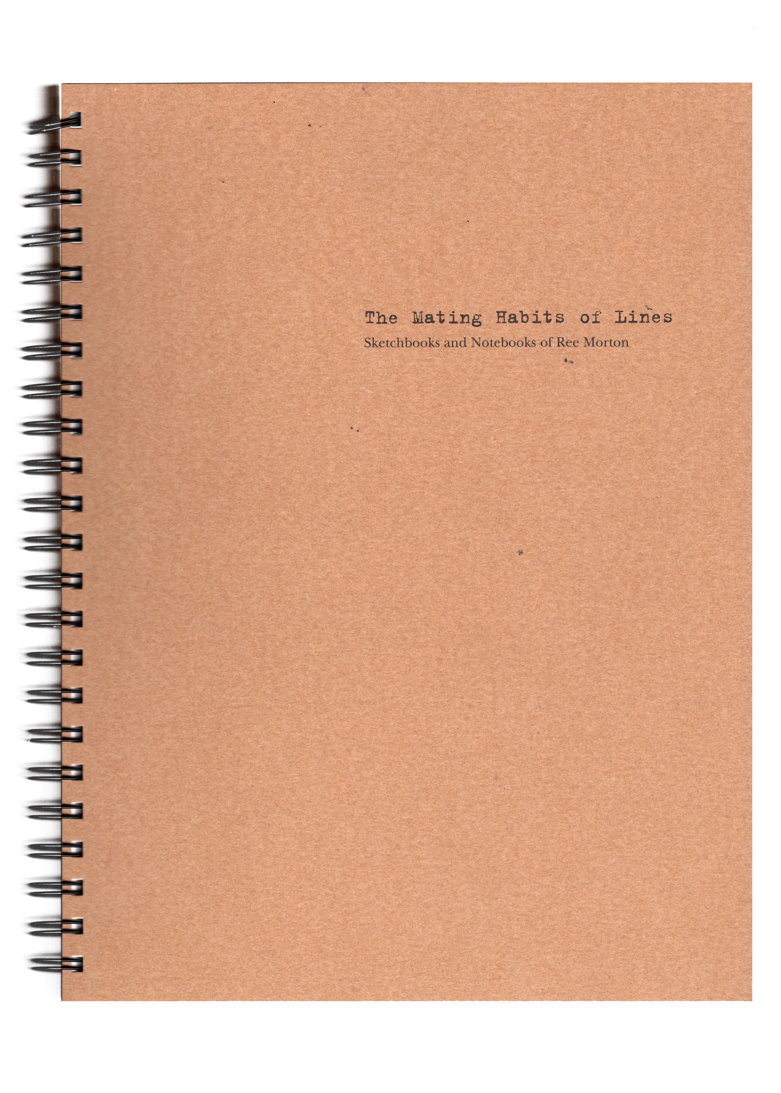 The Mating Habits of Lines: Sketchbooks and Notebooks of Ree Morton [Book]