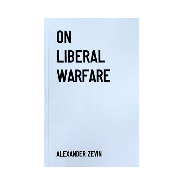 Alexander Zevin: On Liberal Warfare