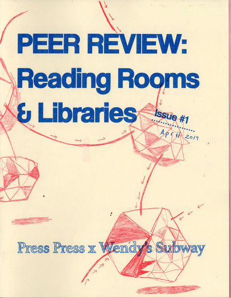 Wendy's Subway & Press Press: Peer Review Issue 1: Reading Rooms & Libraries